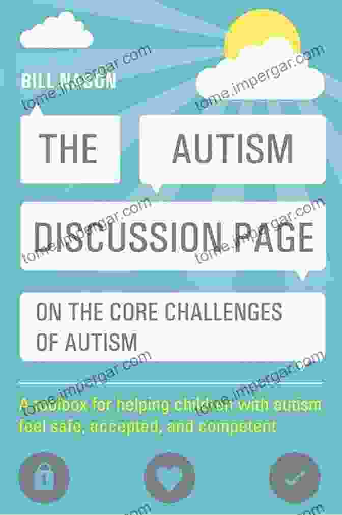 A Comprehensive Toolbox For Helping Children With Autism Feel Safe, Accepted, And Competent The Autism Discussion Page On Anxiety Behavior School And Parenting Strategies: A Toolbox For Helping Children With Autism Feel Safe Accepted And Competent