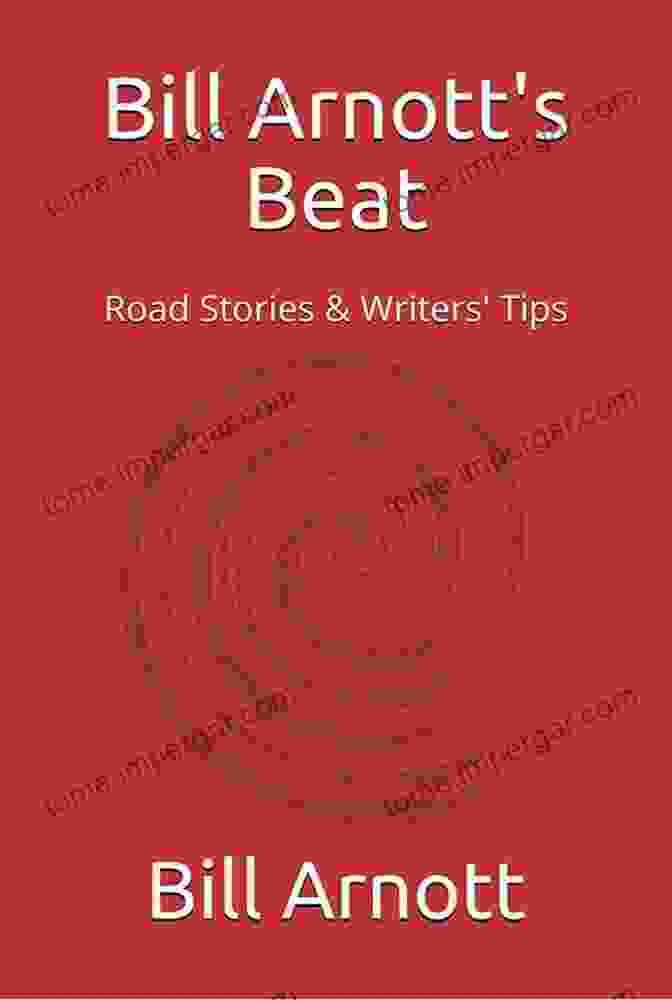 A Photo Of The Book Cover Of 'Beat Road Stories' By Bill Arnott Bill Arnott S Beat: Road Stories Writers Tips