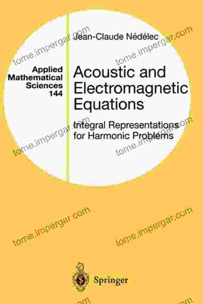 Acoustic And Electromagnetic Equations Book Cover Acoustic And Electromagnetic Equations: Integral Representations For Harmonic Problems (Applied Mathematical Sciences 144)