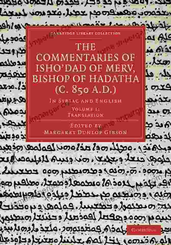 An Ancient Manuscript Of The Commentaries Of Isho'Dad Of Merv, Showcasing Intricate Script And Colorful Illustrations The Commentaries Of Isho Dad Of Merv Bishop Of Hadatha (c 850 A D ) In Syriac And English