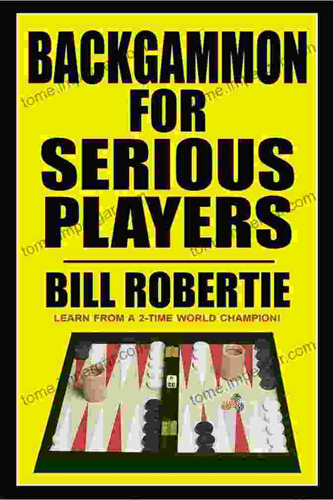 Backgammon For Serious Players Book Cover By Bill Robertie Backgammon For Serious Player Bill Robertie