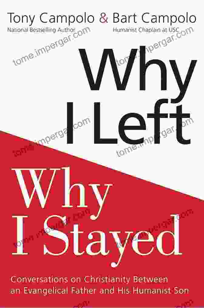 Book Cover: Conversations On Christianity Between An Evangelical Father And His Humanist Son Why I Left Why I Stayed: Conversations On Christianity Between An Evangelical Father And His Humanist Son