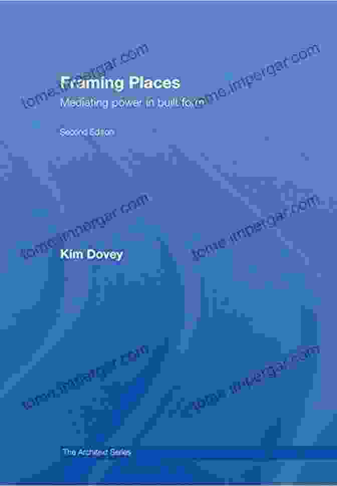 Book Cover For Framing Places, Mediating Power Framing Places: Mediating Power In Built Form (Architext 5)