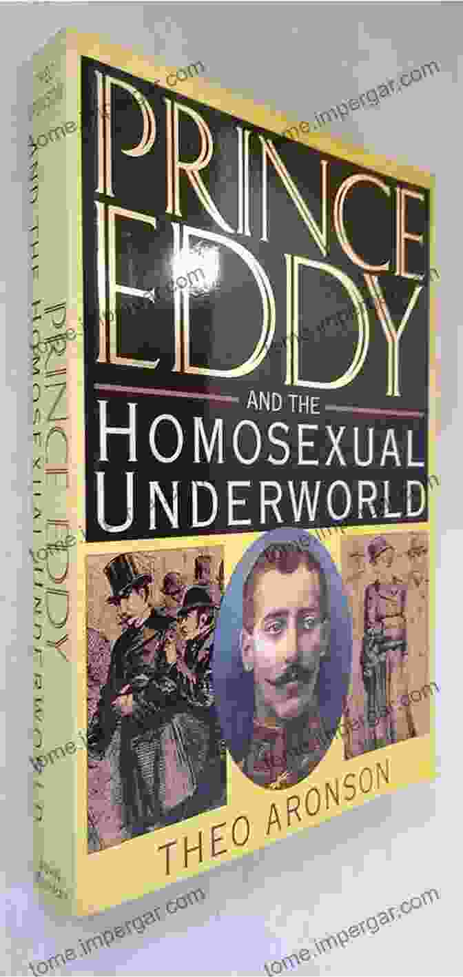 Book Cover Of 'Prince Eddy And The Homosexual Underworld' By Theo Aronson Prince Eddy And The Homosexual Underworld (Theo Aronson Royal History)