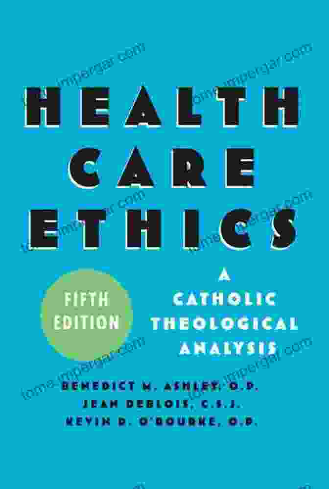 Catholic Theological Analysis Fifth Edition Book Cover Health Care Ethics: A Catholic Theological Analysis Fifth Edition