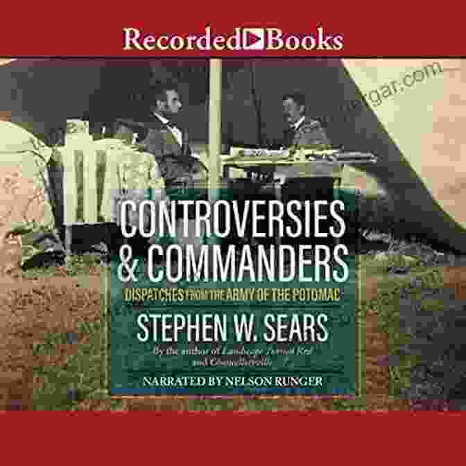 Dispatches From The Army Of The Potomac Book Cover Controversies Commanders: Dispatches From The Army Of The Potomac