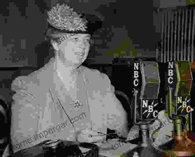 Eleanor Roosevelt Giving A Historic Broadcast The First Lady Of Radio: Eleanor Roosevelt S Historic Broadcasts