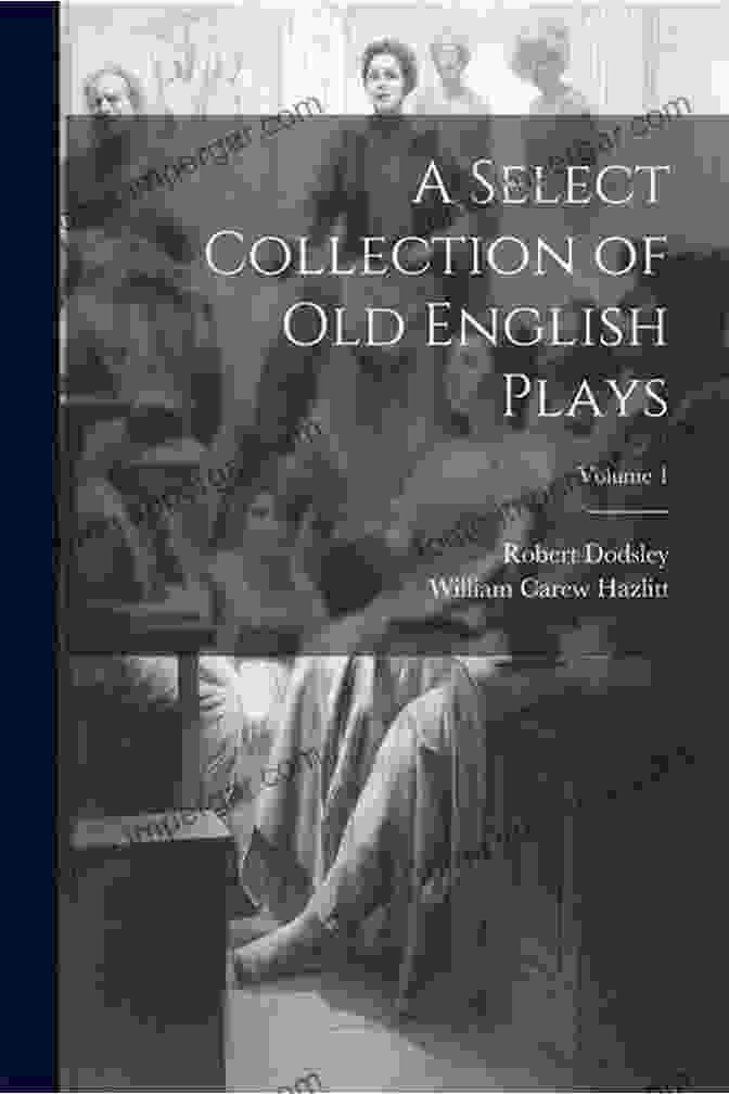 Everyman A Select Collection Of Old English Plays Volume 8