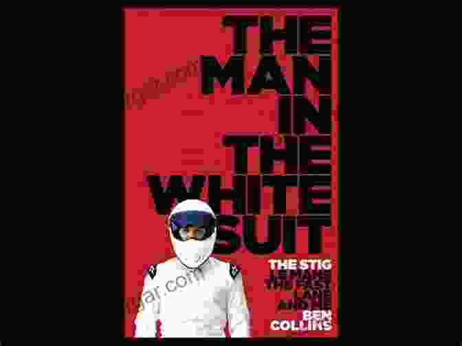 Le Mans Trophy The Man In The White Suit: The Stig Le Mans The Fast Lane And Me