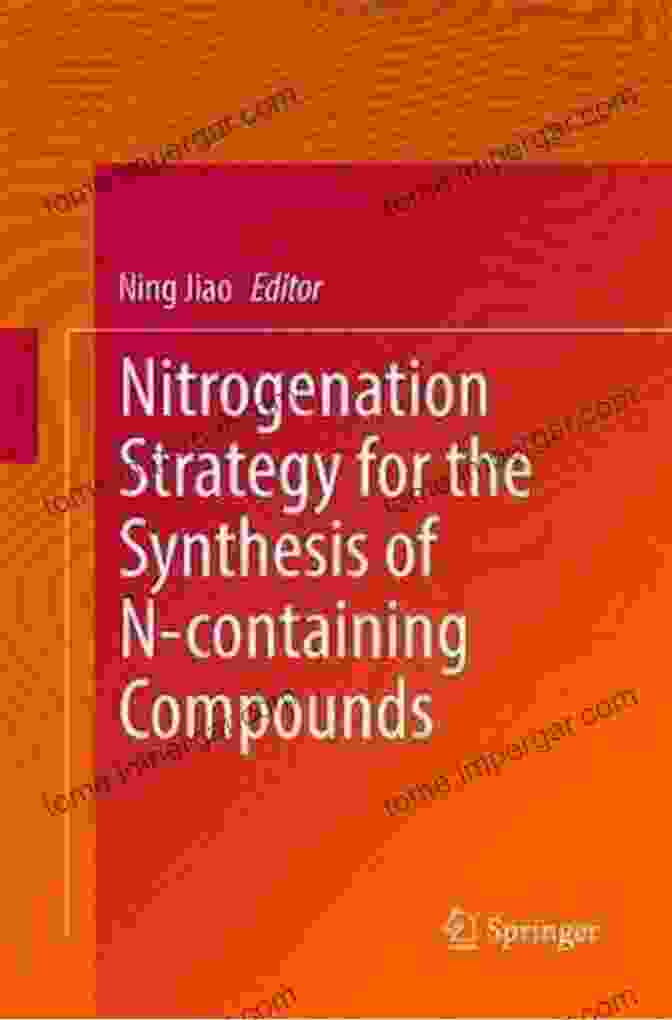 Nitrogenation Strategy Book Cover Nitrogenation Strategy For The Synthesis Of N Containing Compounds (Springerbriefs In Molecular Science)