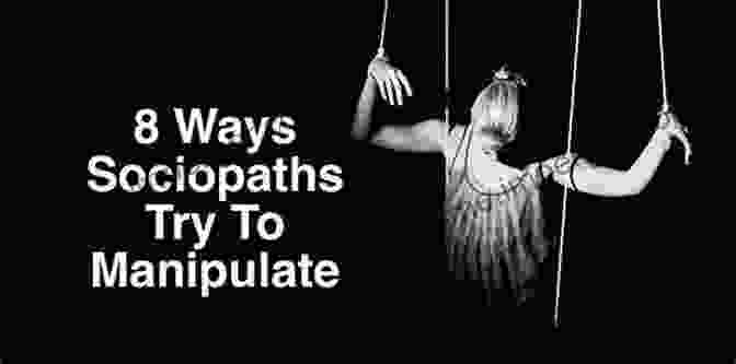 Sociopath Lying And Manipulating A Victim 5 Types Of People Who Can Ruin Your Life: Identifying And Dealing With Narcissists Sociopaths And Other High Conflict Personalities