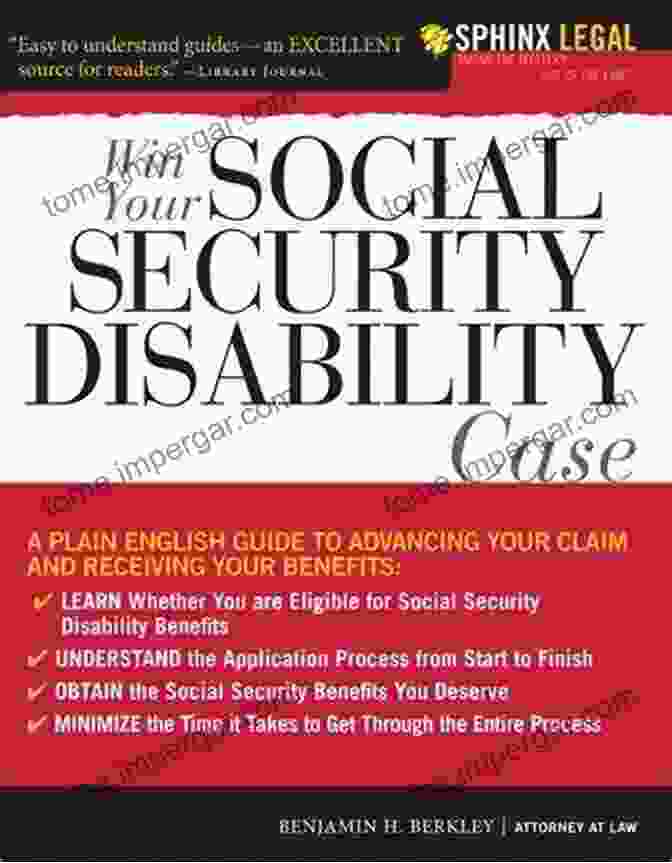 Sphinx Legal: Advance Your SSD Claim Win Your Social Security Disability Case: Advance Your SSD Claim And Receive The Benefits You Deserve (Sphinx Legal)