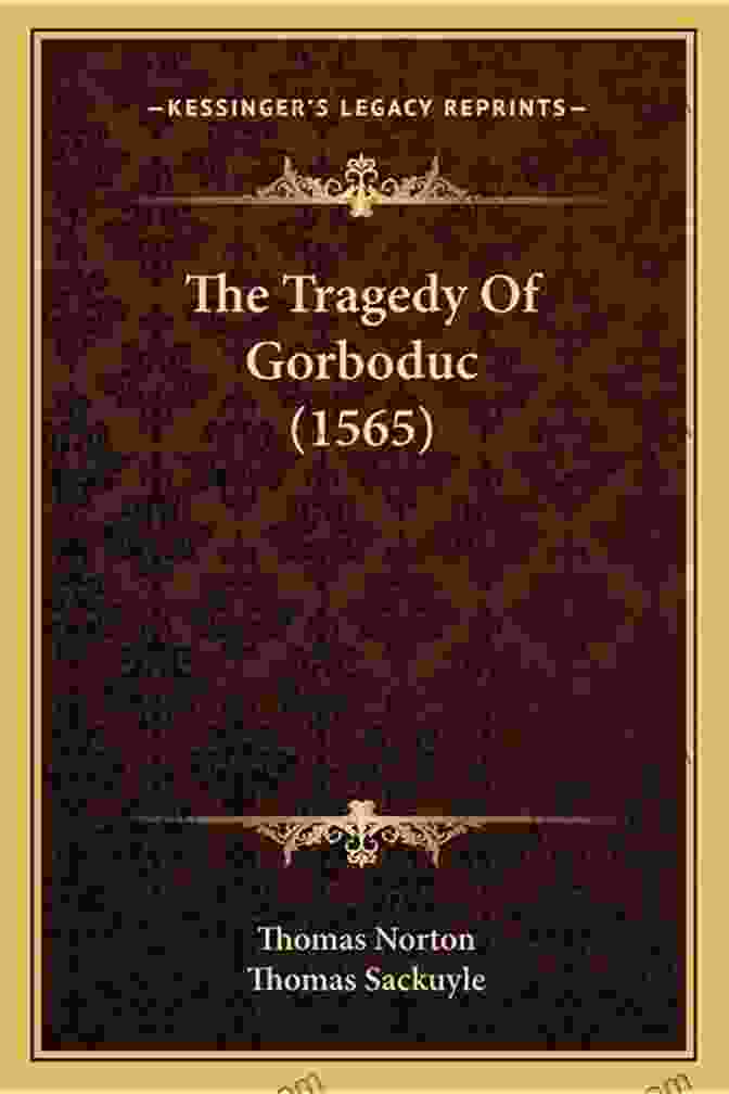 The Tragedy Of Gorboduc A Select Collection Of Old English Plays Volume 8