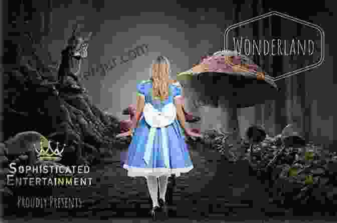 Wonderland Beth Steel: An Immersive Experience Wonderland Beth Steel