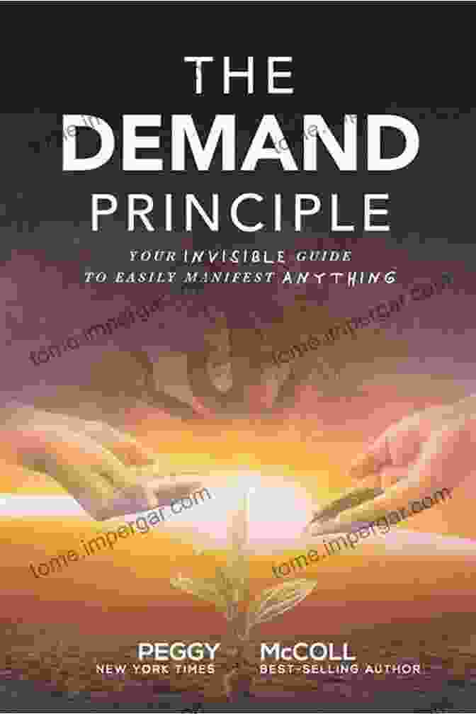 Your Invisible Guide To Easily Manifest Anything Book Cover The Demand Principle: Your Invisible Guide To Easily Manifest Anything