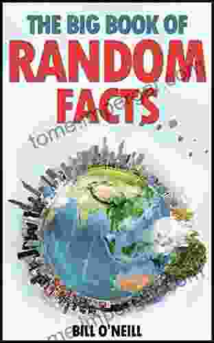 The Big Of Random Facts: 1000 Interesting Facts And Trivia (Interesting Trivia And Funny Facts 1)