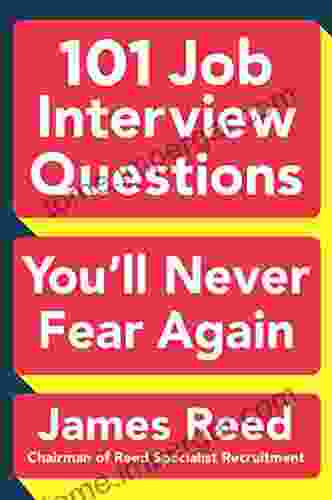 101 Job Interview Questions You Ll Never Fear Again