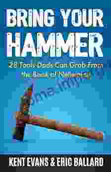 Bring Your Hammer: 28 Tools Dads Can Grab From The Of Nehemiah