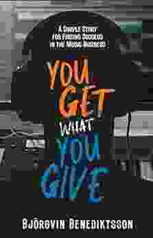 You Get What You Give: A Simple Story For Finding Success In The Music Business