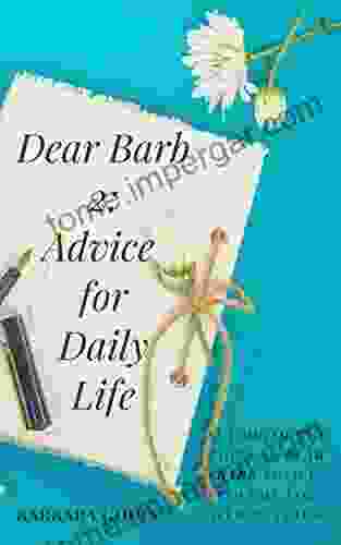 Dear Barb 2: Advice For Daily Life : Advice For Daily Life