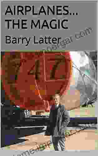 Airplanes The Magic: Barry Latter