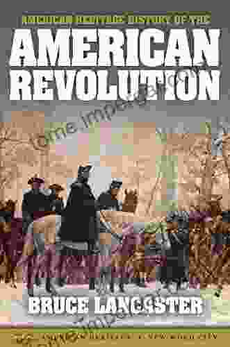 American Heritage History Of The American Revolution