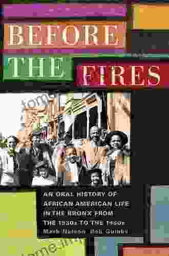 Before the Fires: An Oral History of African American Life in the Bronx from the 1930s to the 1960s