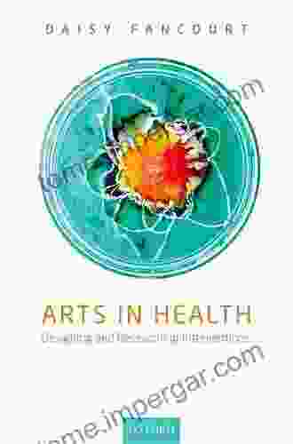 Arts In Health: Designing And Researching Interventions