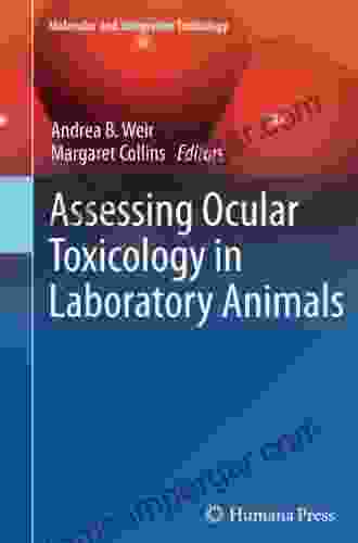 Assessing Ocular Toxicology In Laboratory Animals (Molecular And Integrative Toxicology)