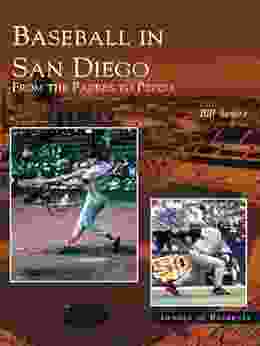 Baseball In San Diego: From The Padres To Petco