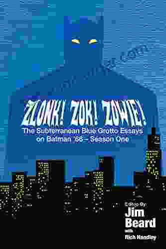 ZLONK ZOK ZOWIE The Subterranean Blue Grotto Essays On Batman 66 Season One