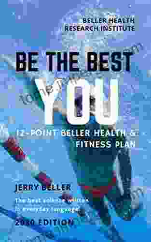 BE THE BEST YOU : 12 Point Beller Health Fitness Plan