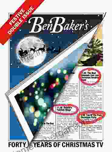 Ben Baker S Festive Double Issue: Forty Years Of Christmas TV (The Christmas TV Trilogy 2)