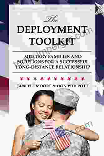 The Deployment Toolkit: Military Families And Solutions For A Successful Long Distance Relationship (Military Life 7)