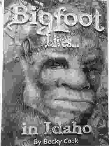 Bigfoot Lives (Bigfoot Lives In Idaho)