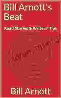 Bill Arnott S Beat: Road Stories Writers Tips