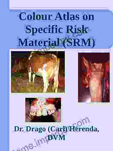 Colour Atlas On Specific Risk Material (SRM): Removal At The Abattoir: Bovine Spongiform Encephalopathy Mad Cow Disease