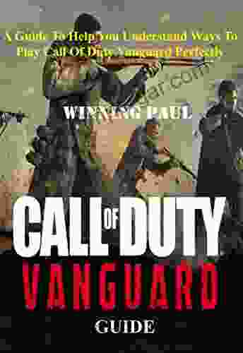 CALL OF DUTY VANGUARD GUIDE: A Guide To Help You Understand Ways To Play Call Of Duty Vanguard Perfectly