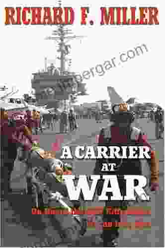 A Carrier At War: On Board The USS Kitty Hawk In The Iraq War: On Board The USS Kitty Hawk In The Iraq War