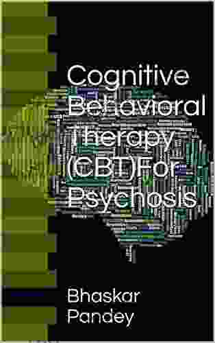 Cognitive Behavioral Therapy (CBT)For Psychosis (neuroscience 5)