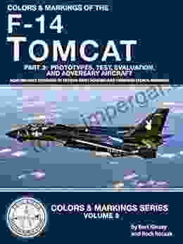 Colors Markings Of The F 14 Tomcat: Part 3: Prototypes Test Evaluation And Adversary Aircraft (Colors Markings 5)