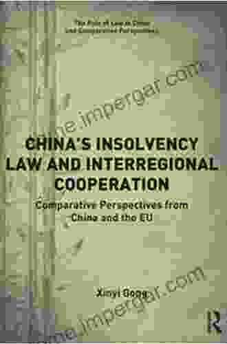 China S Insolvency Law And Interregional Cooperation: Comparative Perspectives From China And The EU (The Rule Of Law In China And Comparative Perspectives)