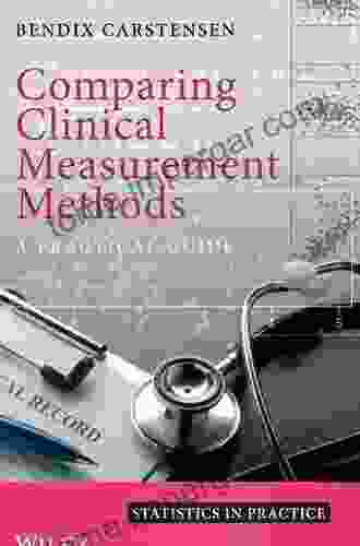 Comparing Clinical Measurement Methods: A Practical Guide (Statistics In Practice 109)