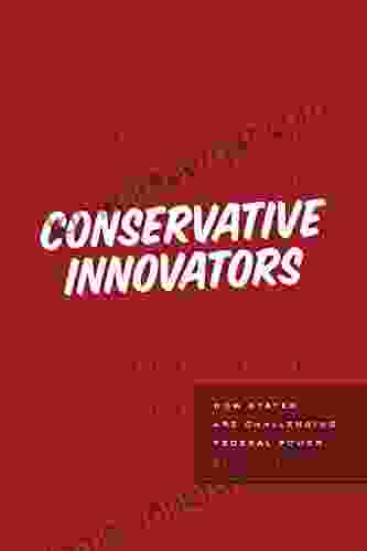 Conservative Innovators: How States Are Challenging Federal Power