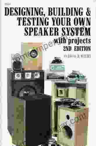 Designing Building and Testing Your Own Speaker System with Projects