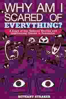 Why Am I Scared Of Everything?: A Diary Of Our Greatest Worries And Inspirational Quotes To Remember