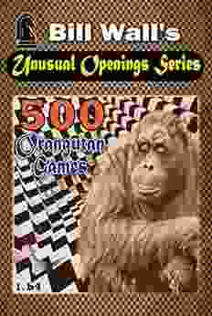 500 Orangutan Games (Unusual Openings 1)