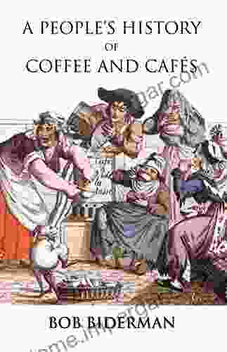 A People S History Of Coffee And Cafes