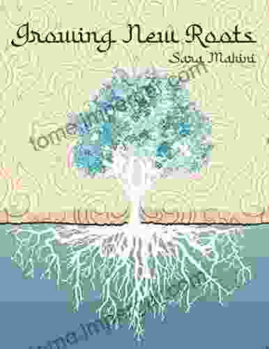 Growing New Roots Sara Mahini