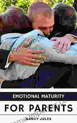 Emotional Maturity For Parents: Emotional Intelligence For Parents